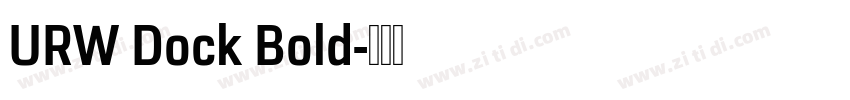 URW Dock Bold字体转换 URW Dock Bold字体转换